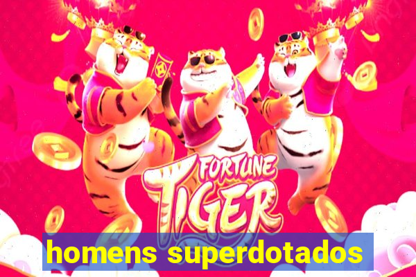 homens superdotados